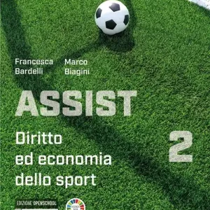 Assist. Diritto ed economia dello sport. Per le Scuole superiori. Con e-book. Con espansione online vol. 2 Acquista Ora