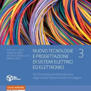 Nuovo Tecnologie e progettazione di sistemi elettrici ed elettronici. Per l‘articolazione elettrotecnica degli istituti tecnici settore tecnologico. Per gli Ist. tec vol. 3 Nuova Collezione