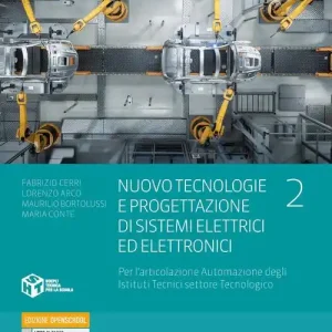 Nuovo tecnologie e progettazione di sistemi elettrici ed elettronici. Per l‘articolazione automazione degli istituti tecnici settore tecnologico. Per gli Ist. tecnic vol. 2 Acquista Ora