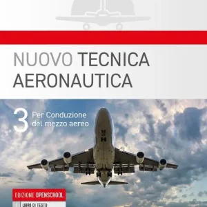 Esclusivo Nuovo tecnica aeronautica. Per gli Ist. tecnici. Con e-book. Con espansione online vol. 3