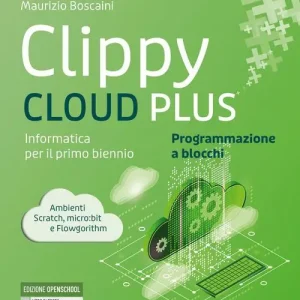 Clippy cloud plus. Informatica per il primo biennio. Programmazione a blocchi. Per le Scuole superiori. Con e-book. Con espansione online Prezzo Conveniente