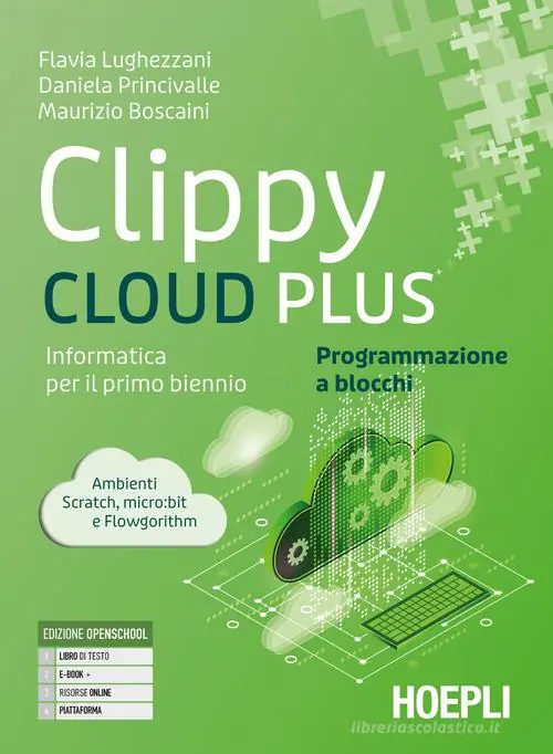 Clippy cloud plus. Informatica per il primo biennio. Programmazione a blocchi. Per le Scuole superiori. Con e-book. Con espansione online Prezzo Conveniente