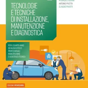Miglior Prezzo Tecnologie e tecniche di installazione, manutenzione e diagnostica. Per il quarto anno dei nuovi istituti professionali manutenzione e assistenza tecnica. Per gli Is vol. 2