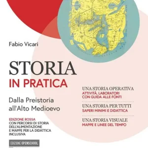 Storia in pratica. Ediz. Rossa. Dalla Preistoria all‘alto Medioevo. Con Mappe per la didattica inclusiva, Storia alimentazione. Per gli Ist. tecnici e professionali. Offerta Del Giorno