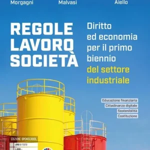 Prezzo Scontato Regole, lavoro, società. Diritto ed economia per il primo biennio del settore industriale. Per le Scuole superiori. Con e-book. Con espansione online