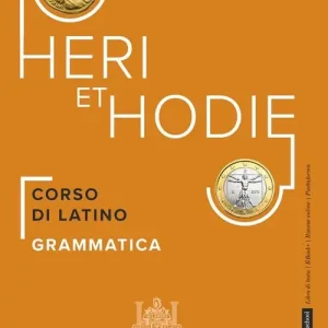Super Prezzo Heri et hodie. Corso di latino. Grammatica. Per le Scuole superiori. Con e-book. Con espansione online
