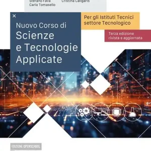 Nuovo corso di scienze e tecnologie applicate. Per gli istituti tecnici settore tecnologico. Per le Scuole superiori. Con e-book. Con espansione online Promozione