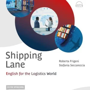 Shipping lane. English for the logistic world. Per gli Ist. tecnici e professionali. Con e-book. Con espansione online Must-Have