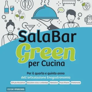 Salabar green per cucina. Per il quarto e quinto anno dell‘articolazione enogastronomia. Per gli Ist. professionali alberghieri. Con e-book. Con espansione online Ultime Pezzi