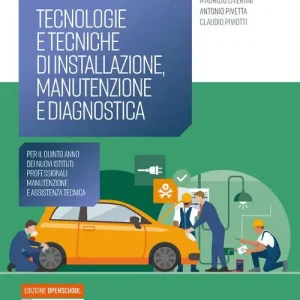 Tecnologie e tecniche di installazione, manutenzione e diagnostica. Per il quinto anno dei nuovi istituti professionali manutenzione e assistenza. Per gli Ist. profe vol. 3 Promozione