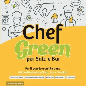 Consegna Rapida Chefgreen per sala e bar. Per il quarto e quinto anno dell‘articolazione sala, bar e vendita. Per le Scuole superiori. Con e-book. Con espansione online