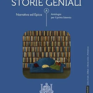 Affare Storie geniali. Narrativa ed epica. Antologia. Per le Scuole superiori. Con e-book. Con espansione online