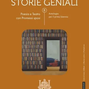 Ultime Pezzi Storie geniali. Poesia e teatro. Con Promessi sposi. Antologia. Per le Scuole superiori. Con e-book. Con espansione online