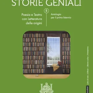 Storie geniali. Poesia e teatro. Con Letteratura delle origini. Antologia. Per le Scuole superiori. Con e-book. Con espansione online Ultima Occasione