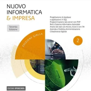 Nuovo informatica & impresa. Ediz. gialla. Per gli Ist. tecnici commerciali. Con e-book. Con espansione online vol. 2 Consegna Rapida