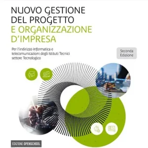 Nuovo gestione del progetto e organizzazione d‘impresa. Per l‘indirizzo informatica e telecomunicazioni degli Ist. tecnici settore Tecnologico. Con e-book. Con espan Super Prezzo