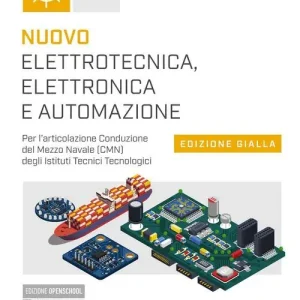 Nuovo elettrotecnica, elettronica e automazione. Ediz. Gialla. Per l‘articolazione conduzione del mezzo navale (CMN) degli istituti tecnici. Per gli Ist. tecnici e p Di Tendenza