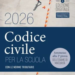 Codice civile per la scuola 2026. Con le norme tributarie. Per le Scuole superiori Vendita Finale