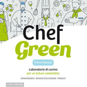 Occasione Chef green. Laboratorio di cucina per un futuro sostenibile. Per il primo biennio delle Scuole superiori. Con e-book. Con espansione online