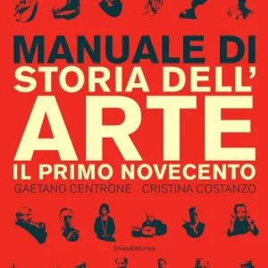 Acquista Ora Manuale di storia dell‘arte. Il primo Novecento. Ediz. illustrata