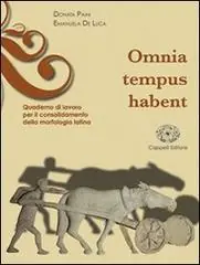 Affare Omnia tempus habent. Quaderno di morfologia latina. Materialie per il docente. Per i Licei e gli Ist. magistrali