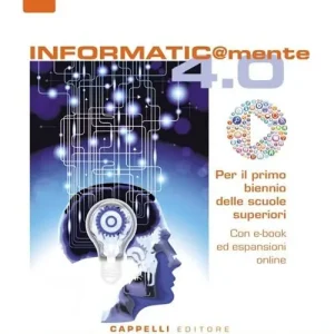 Informatic@mente 4.0. Per il biennio delle Scuole superiori. Con ebook. Con espansione online. Con DVD-ROM Nuova Collezione
