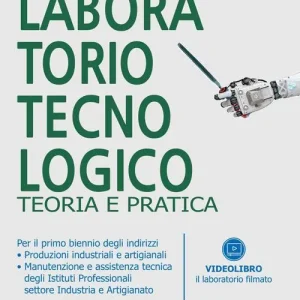 Occasione Laboratorio tecnologico. Teoria e pratica. Per gli Ist. professionali. Con e-book. Con espansione online