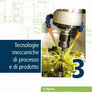 Tecnologie meccaniche di processo e di prodotto. Per gli Ist. tecnici e professionali. Con e-book. Con espansione online vol. 3 Offerta