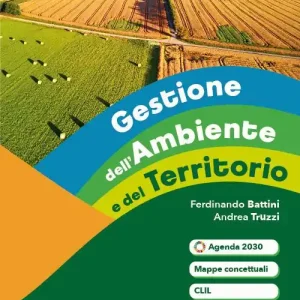Gestione dell‘ambiente e del territorio. Per gli Ist. tecnici e professionali. Con e-book. Con espansione online Esclusivo