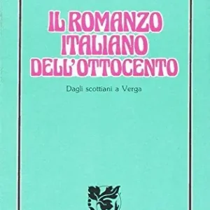 Popolare Il romanzo italiano dell‘Ottocento. Dagli scottiani a Verga. Per i Licei e gli Ist. Magistrali