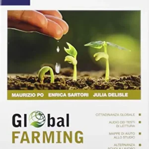 Global farming. Per le Scuole superiori. Con e-book. Con espansione online. Con CD-Audio Prezzo Di Fabbrica