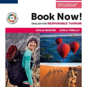 Book now! English for responsible tourism. Con INVALSI ed Esame di Stato e Fascicolo pandemie. Per gli Ist. tecnici e professionali. Con e-book. Con espansione onlin Popolare
