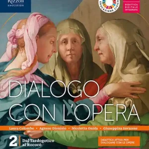 Dialogo con l‘opera. Per le Scuole superiori. Con e-book vol. 2 Super Prezzo
