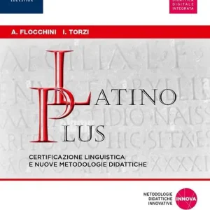 Latino plus certificazione linguistica e nuove metodologie didattiche. Per le Scuole superiori. Con e-book. Con espansione online Direttamente Dal Produttore