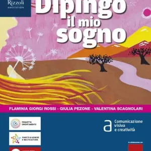 Prezzo Di Fabbrica Dipingo il mio sogno. Per la Scuola media. Con e-book. Con espansione online vol. A