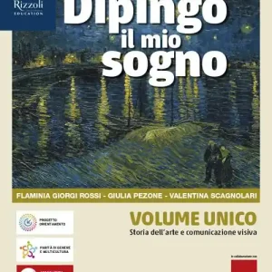 Dipingo il mio sogno. Vol. unico set. Volume unico. Storia dell‘arte e comunicazione visiva. Per la Scuola media. Con e-book. Con espansione online Economico