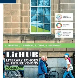 LitHUB. Literary echoes and future visions. Compact. With Study tools. Per le Scuole superiori. Con e-book. Con espansione online Nuovo Arrivo