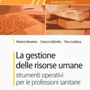 Spedito Oggi La gestione delle risorse umane. Strumenti operativi per le professioni sanitarie