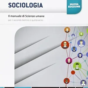 Il manuale di scienze umane. Sociologia. Per il triennio delle Scuole superiori. Con e-book. Con espansione online Spedizione Espresso
