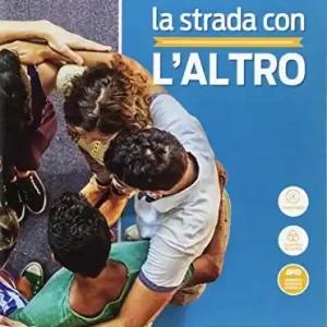 La strada con l‘altro. Lezioni e percorsi. Per le Scuole superiori. Con e-book. Con espansione online Ultime Pezzi
