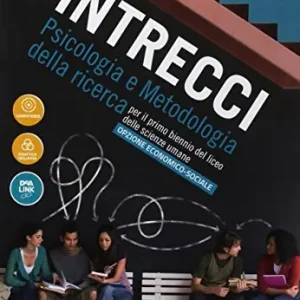 Intrecci. Psicologia e metodologia della ricerca. Per il biennio dei Licei delle scienze umane, opzione economico-sociale. Con ebook. Con espansione online Professionale