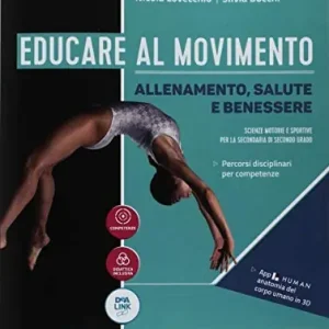 Pagamento Sicuro Educare al movimento. Allenamento, salute e benessere. Per le Scuole superiori. Con ebook. Con espansione online