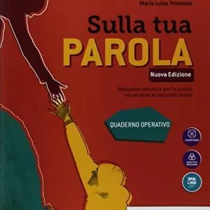 Sulla Tua parola. Quaderno operativo. Per le Scuole superiori. Con ebook. Con espansione online Offerta Limitata