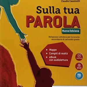 Offerta Speciale Sulla tua parola. Vol. unico. Per le Scuole superiori. Con e-book. Con espansione online