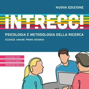 Sconto Intrecci. Psicologia e Metodologia della ricerca. Per le Scuole superiori. Con e-book. Con espansione online
