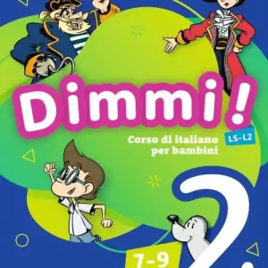 Dimmi! Corso di italiano per bambini. 7-9 anni. A1-A2. Libro dello studente. Con Quaderno degli esercizi. Per la Scuola elementare vol. 2 Nuova Collezione