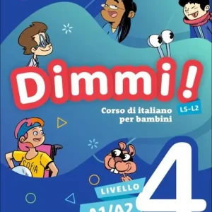 Prezzo Basso Dimmi! Corso di italiano per bambini. A1/A2. Libro dello studente. Quaderno degli esercizi. Per la Scuola elementare vol. 4