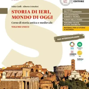 Professionale Storia di ieri, mondo di oggi. Corso di storia antica e medievale. Storia di ieri, mondo di oggi. Per le Scuole superiori