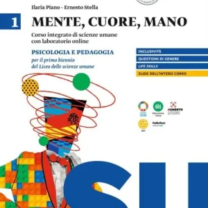 Reso Gratuito Mente, cuore, mano. Percorso integrato di scienze umane con laboratorio online. Per il Liceo delle scienze umane. Con Contenuto digitale per accesso online vol. 1