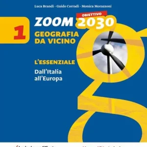 Zoom. Obiettivo 2030. Geografia da vicino. L‘essenziale. Per la Scuola media vol. 1 Offerta Lampo